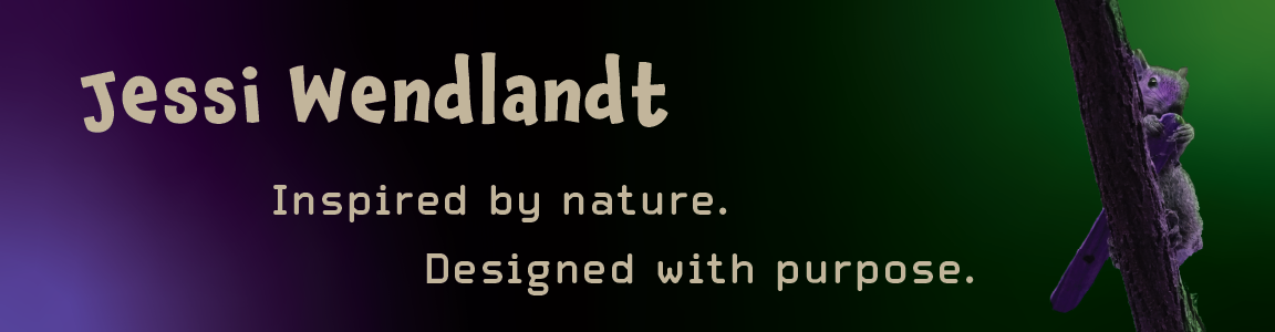 Jessi Wendlandt - Inspired by nature.  Designed with purpose.